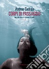CORPI DI PASSAGGIO. E-book. Formato EPUB ebook di Andrea Cedrola