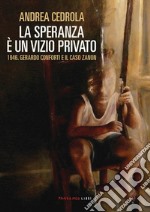 La speranza è un vizio privato. E-book. Formato EPUB ebook