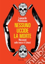 Nessuno uccide la morte. E-book. Formato EPUB ebook