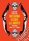 Nessuno uccide la morte. E-book. Formato EPUB ebook di Leonardo Palmisano