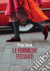 Le formiche festanti. E-book. Formato EPUB ebook di Pinar Selek