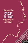 Caccia all'omo. E-book. Formato EPUB ebook di Simone Alliva