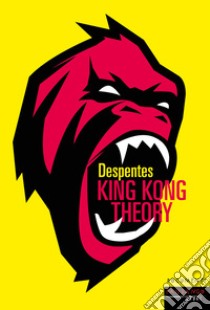 King Kong Theory. E-book. Formato EPUB ebook di Virginie Despentes