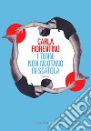 I tonni non nuotano in scatola. E-book. Formato EPUB ebook di Carla Fiorentino