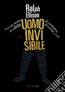 Uomo invisibile. E-book. Formato EPUB ebook di Ralph Ellison