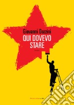 Qui dovevo stare. E-book. Formato EPUB ebook