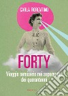 Forty. E-book. Formato EPUB ebook di Carla Fiorentino