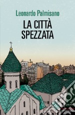 La città spezzata. E-book. Formato EPUB ebook