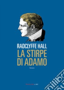 La stirpe di Adamo. E-book. Formato EPUB ebook di Radclyffe Hall