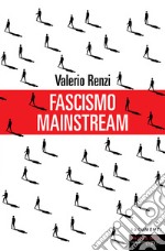 Fascismo mainstream. E-book. Formato EPUB ebook