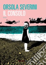 Il consolo. E-book. Formato EPUB ebook