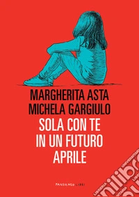 Sola con te in un futuro aprile, N.E.. E-book. Formato EPUB ebook