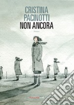 Non ancora. E-book. Formato EPUB ebook