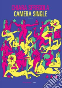 Camera Single. E-book. Formato EPUB ebook di Chiara Sfregola