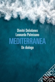 Mediterranea. E-book. Formato EPUB ebook di Leonardo Palmisano