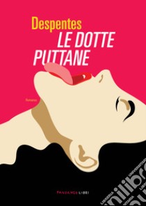 Le dotte puttane. E-book. Formato EPUB ebook di Virginie Despentes