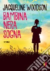 Bambina nera sogna. E-book. Formato EPUB ebook