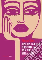 Benedici la figlia cresciuta da una voce nella tua testa. E-book. Formato EPUB ebook