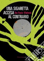 Una sigaretta accesa al contrario. E-book. Formato EPUB