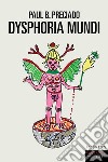 Dysphoria mundi. E-book. Formato EPUB ebook