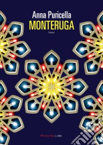 Monteruga. E-book. Formato EPUB ebook di Anna Puricella