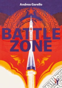 Battlezone. E-book. Formato EPUB ebook di Andrea Garello