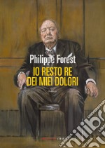 Io resto re dei miei dolori. E-book. Formato EPUB ebook