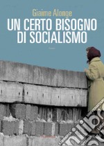 Un certo bisogno di socialismo. E-book. Formato EPUB ebook