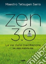 Zen 3.0: La via della meditazione. E-book. Formato EPUB ebook