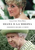 Diana e la regina: Segreti e bugie a corte. E-book. Formato EPUB ebook