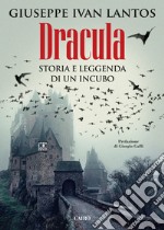 Dracula: STORIA E LEGGENDA DI UN INCUBO. E-book. Formato EPUB ebook