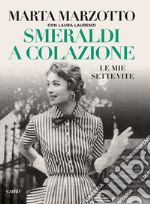 Smeraldi a colazione. Le mie sette vite. E-book. Formato EPUB ebook