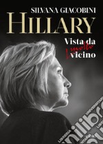 Hillary: Vista da (molto) vicino. E-book. Formato EPUB ebook