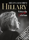 Hillary: Vista da (molto) vicino. E-book. Formato EPUB ebook