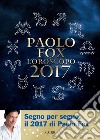 Oroscopo 2017 Paolo Fox. E-book. Formato EPUB ebook