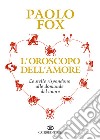 L'oroscopo dell'amore. E-book. Formato EPUB ebook