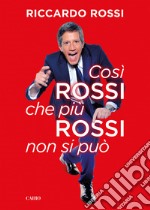 Così rossi che più rossi non si può. E-book. Formato EPUB ebook