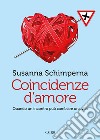 Coincidenze d'amore. E-book. Formato EPUB ebook di Schimperna Schimperna