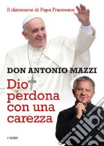 Dio perdona con una carezza. E-book. Formato EPUB