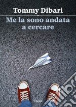 Me la sono andata a cercare. E-book. Formato EPUB ebook