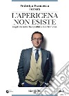 L'apericena non esiste. E-book. Formato EPUB ebook di Federico Francesco Ferrero