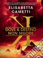 K - Dove il destino non muore. E-book. Formato EPUB ebook