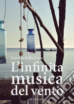 L'infinita musica del vento: Storia di un maestro napoletano con un preludio, numerosi interludi, e una fuga. E-book. Formato EPUB