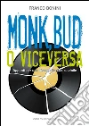 Monk, Bud o viceversa: Appunti per una discografia jazz su vinile. E-book. Formato EPUB ebook di Franco Bonini