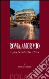 Roma, amor mio. A spasso tra i sette colli e il Tevere. E-book. Formato EPUB ebook