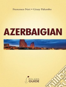 Azerbaigian. E-book. Formato Mobipocket ebook di Francesco Neri