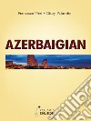 Azerbaigian. E-book. Formato Mobipocket ebook di Francesco Neri