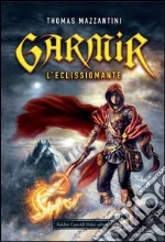 Garmir. L'eclissiomante. E-book. Formato EPUB