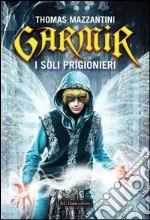 Garmir. I soli prigionieri. E-book. Formato EPUB