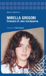 Mirella Gregori: Cronaca di una scomparsa. E-book. Formato EPUB ebook